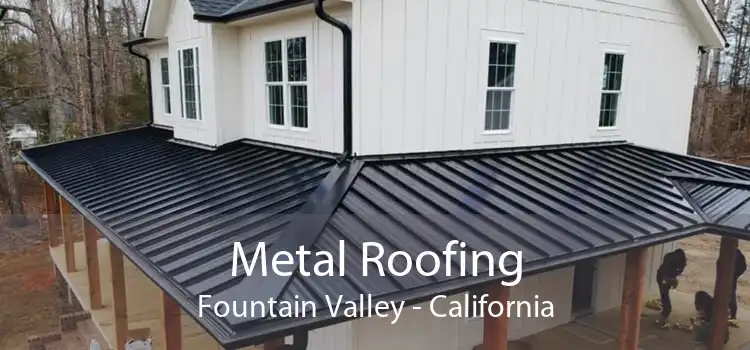 Metal Roofing Fountain Valley - California