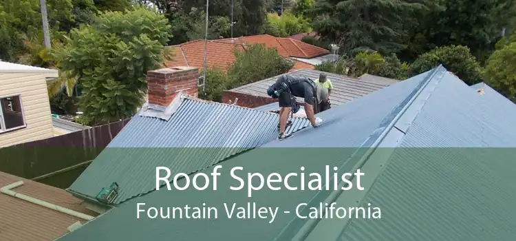 Roof Specialist Fountain Valley - California